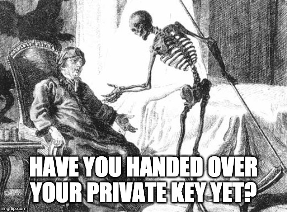 Handing Over Your Private Keys Handing Over Your Private Keys